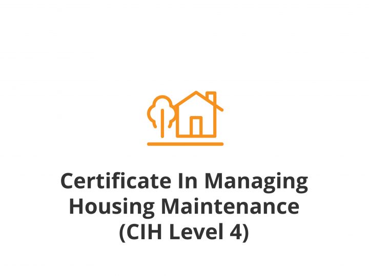 Certificate In Managing  Housing Maintenance (CIH Level 4)